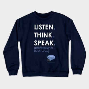 Listen. Think. Speak. Crewneck Sweatshirt